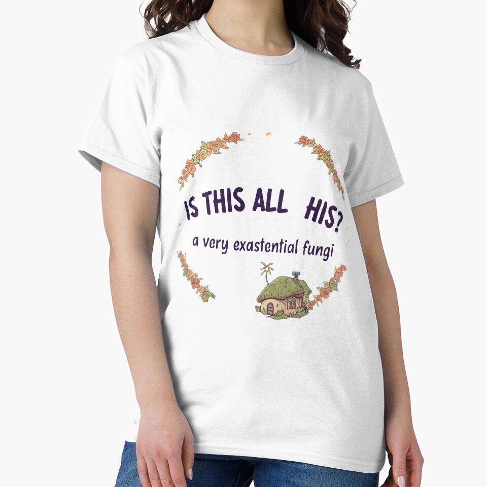 Is This All His? A Very Existential Fungi | Cottagecore Mushroom Humor by Forestfrost T-Shirts, Hoodie, Sweatshirt (Image 2)