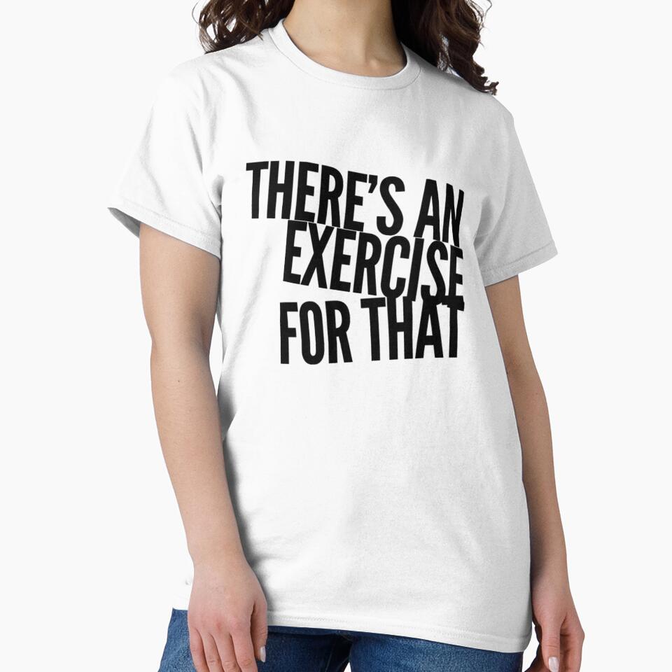 Theres An Exercise For That by PTTees T-Shirts, Hoodie, Sweatshirt | BlankRebels.com (Image 2)