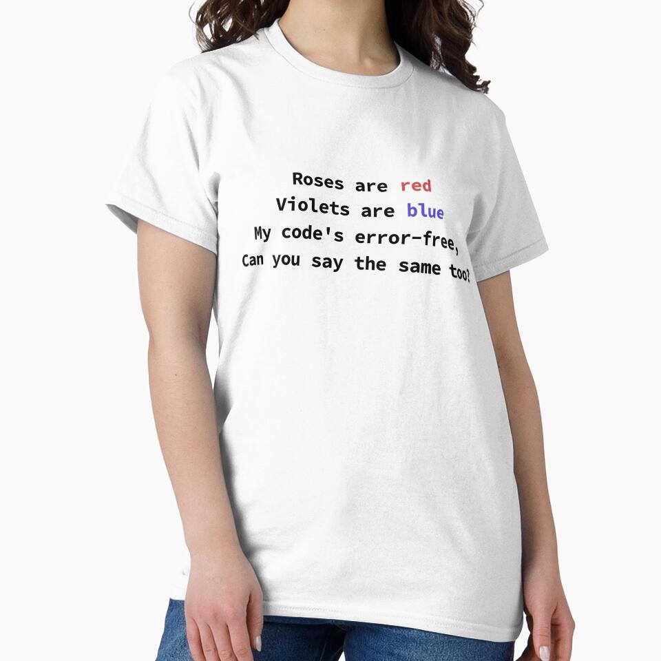 Funny programming poem for coders Roses Are Red Violets Are Blue My Code's Error-Free by yoshra T-Shirts,... (Image 2)