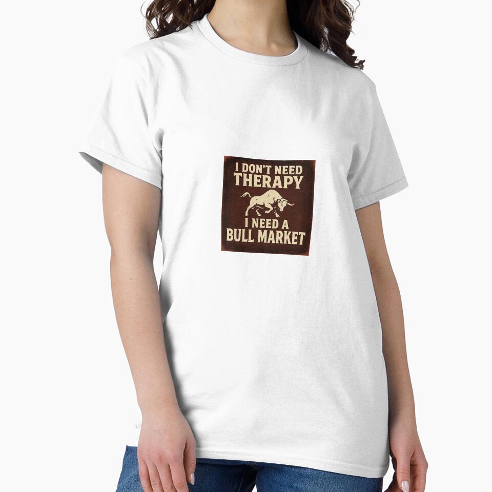 I Don’t Need Therapy, I Need a Bull Market – Retro Trading Design by Justmemestore T-Shirts, Hoodie, Sweatshirt (Image 2)