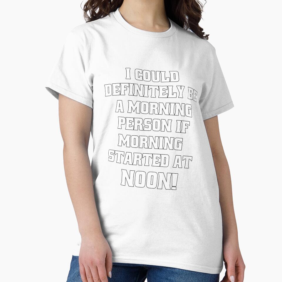 Funny Sarcastic Humor I Could Definitely Be A Morning Person by fantasticdesign
