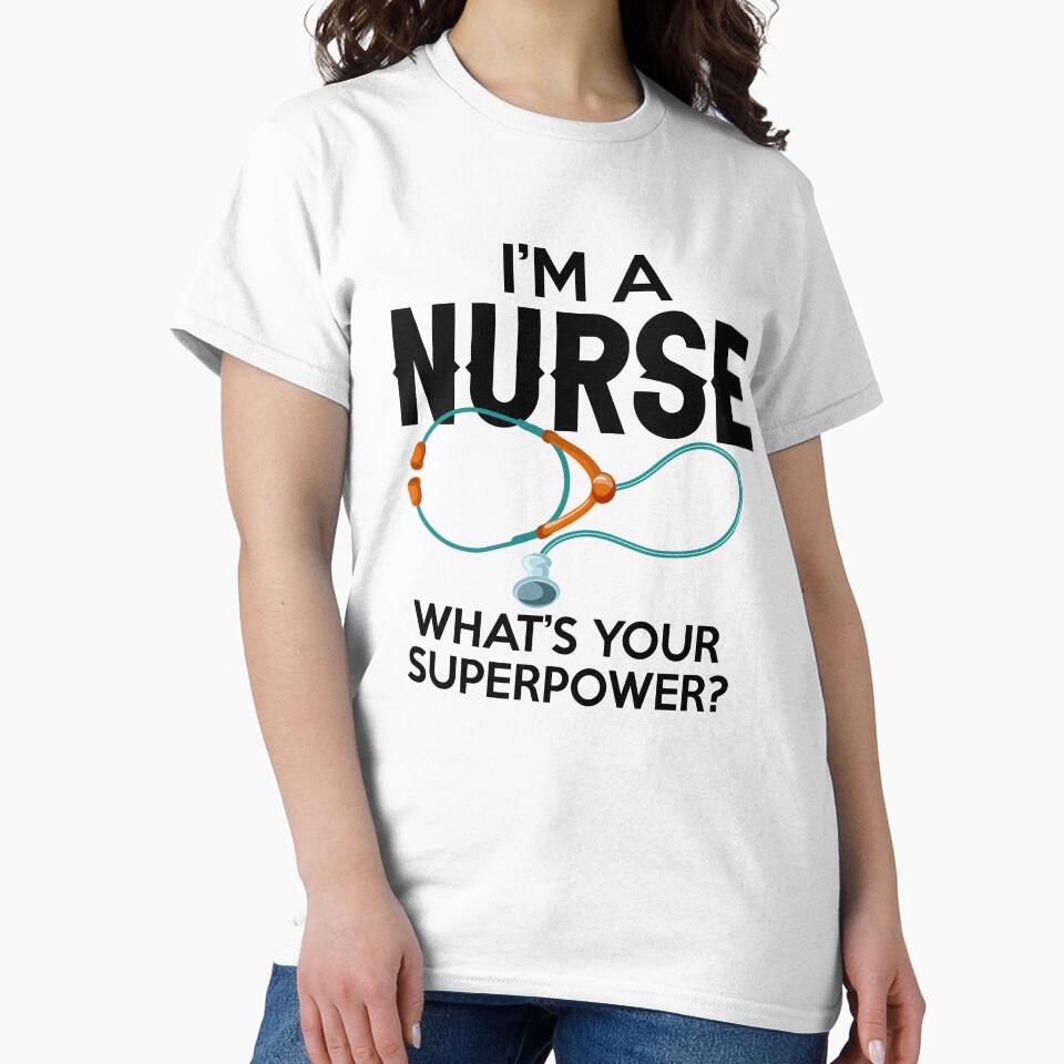 I'm A Nurse What's Your Superpower by SunsetGloww T-Shirts, Hoodie, Sweatshirt | BlankRebels.com (Image 2)