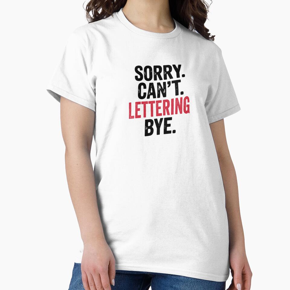 Sorry can't Lettering bye - Funny Lettering Lover by Oussinc T-Shirts, Hoodie, Sweatshirt | BlankRebels.com (Image 2)