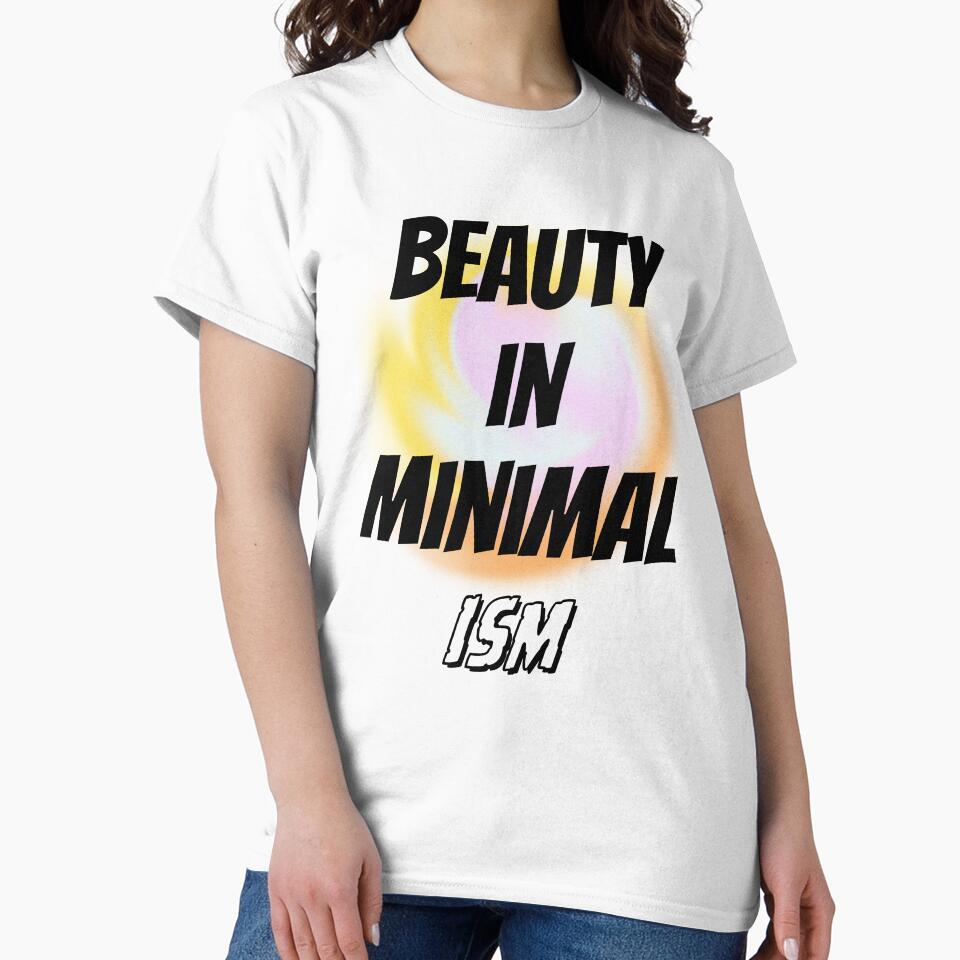 Beauty Minimalism T-Shirts, Hoodie, Sweatshirt