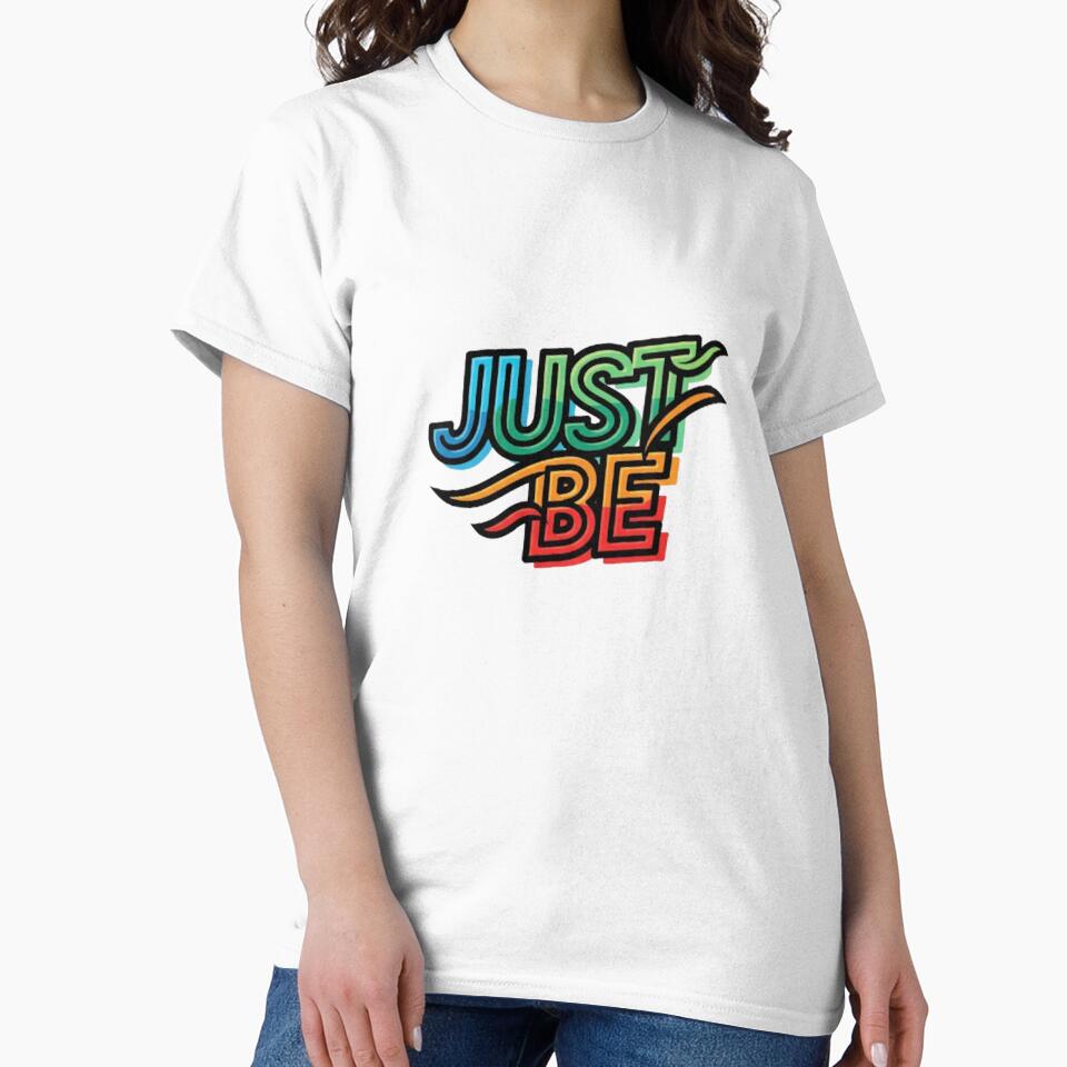 JUST BE by likbatonboot T-Shirts, Hoodie, Sweatshirt | BlankRebels.com (Image 2)