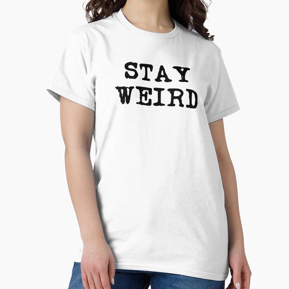 Stay Weird (stacked black font) by Pencil on Paper CA T-Shirts, Hoodie, Sweatshirt | BlankRebels.com (Image 2)
