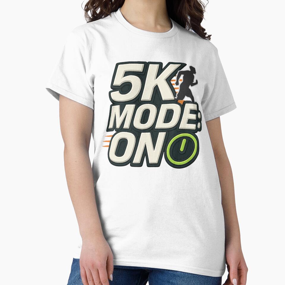 5K Mode: On (5K Running) by PerkzPrints T-Shirts, Hoodie, Sweatshirt | BlankRebels.com (Image 2)