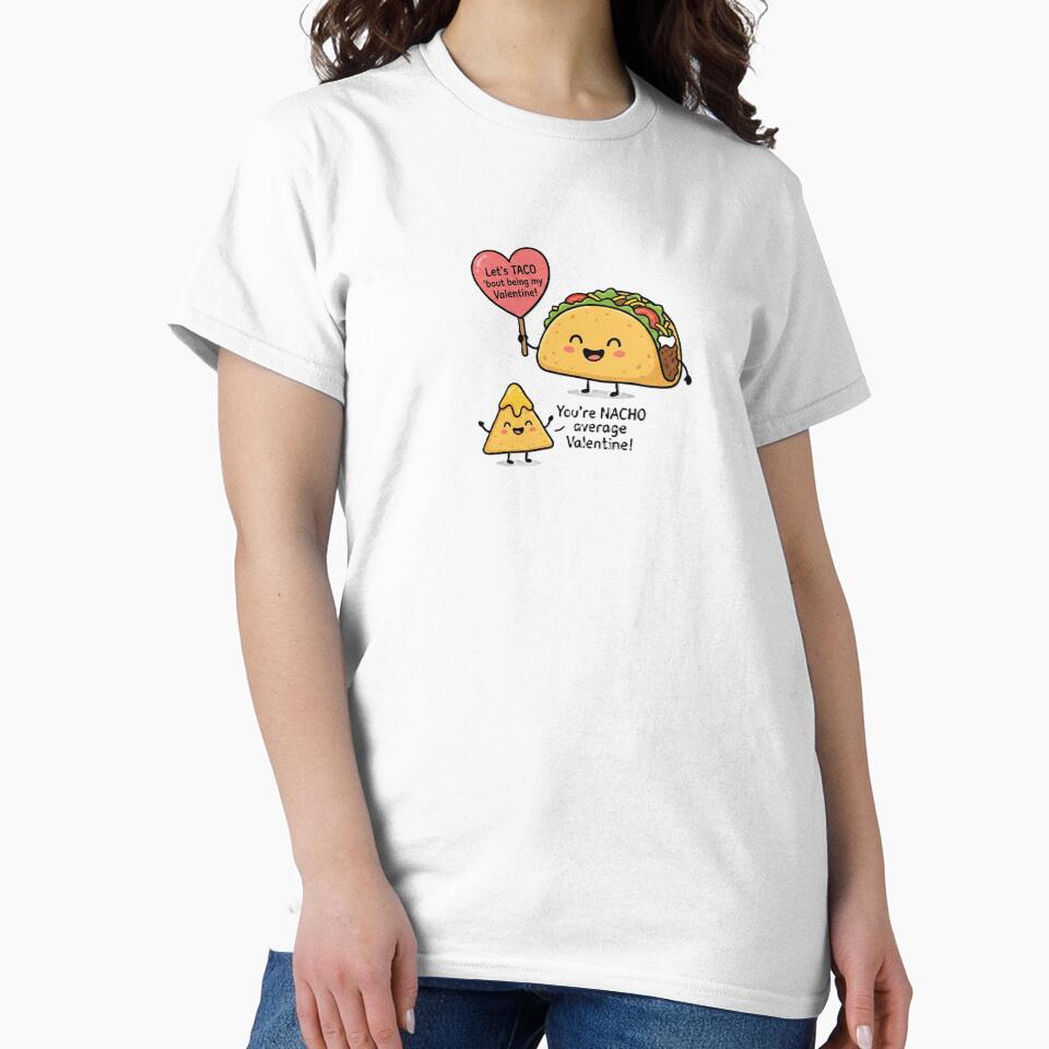 Funny Taco & Nacho Valentine - Nacho Average Valentine Food Pun by KERK Art and Design T-Shirts, Hoodie, Sweatshirt (Image 2)