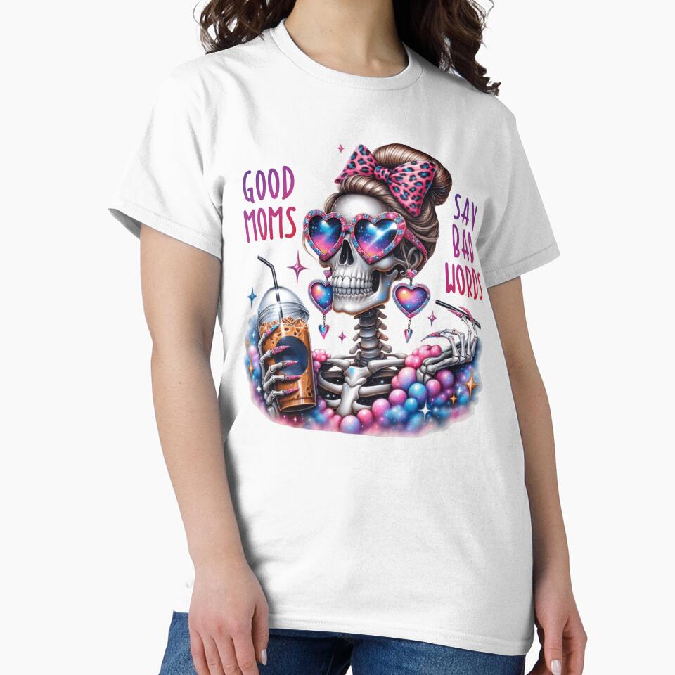 Good Moms Say Bad Words Funny Skeleton Mom Coffee Art by Lulunza T-Shirts, Hoodie, Sweatshirt | BlankRebels.com (Image 2)