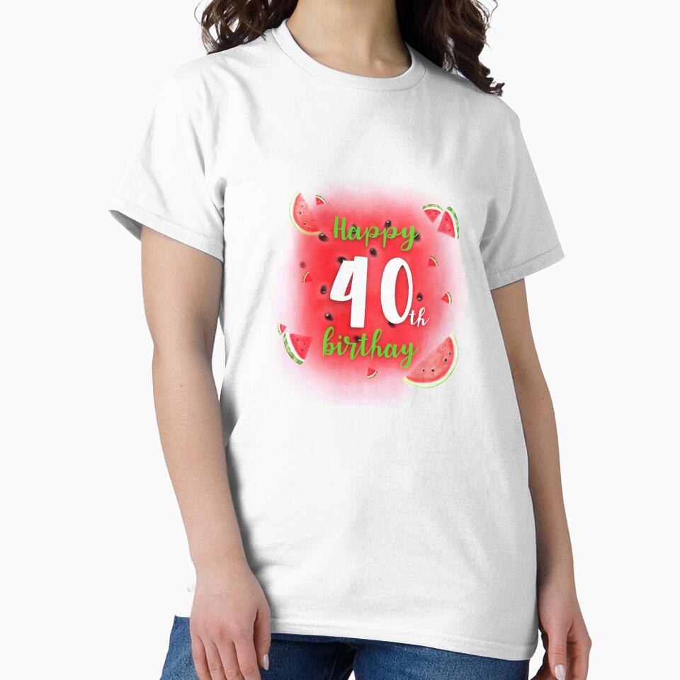 Watermelon Happy 40th Birthday by Dutlu T-Shirts, Hoodie, Sweatshirt | BlankRebels.com (Image 2)