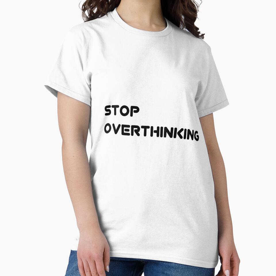 Stop overthinking by UNIX-G T-Shirts, Hoodie, Sweatshirt | BlankRebels.com (Image 2)