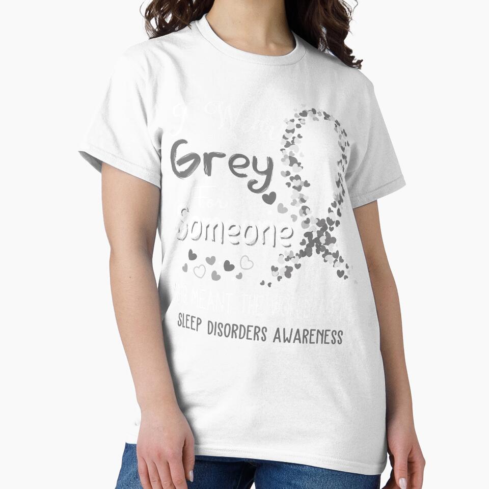 I Wear Grey For Sleep Disorders Awareness by Tadmab