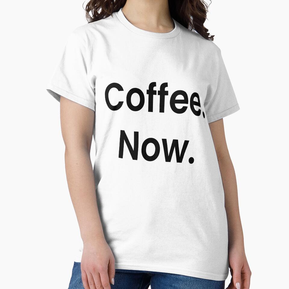 Coffee Now by DanaAndTheBooks T-Shirts, Hoodie, Sweatshirt | BlankRebels.com (Image 2)