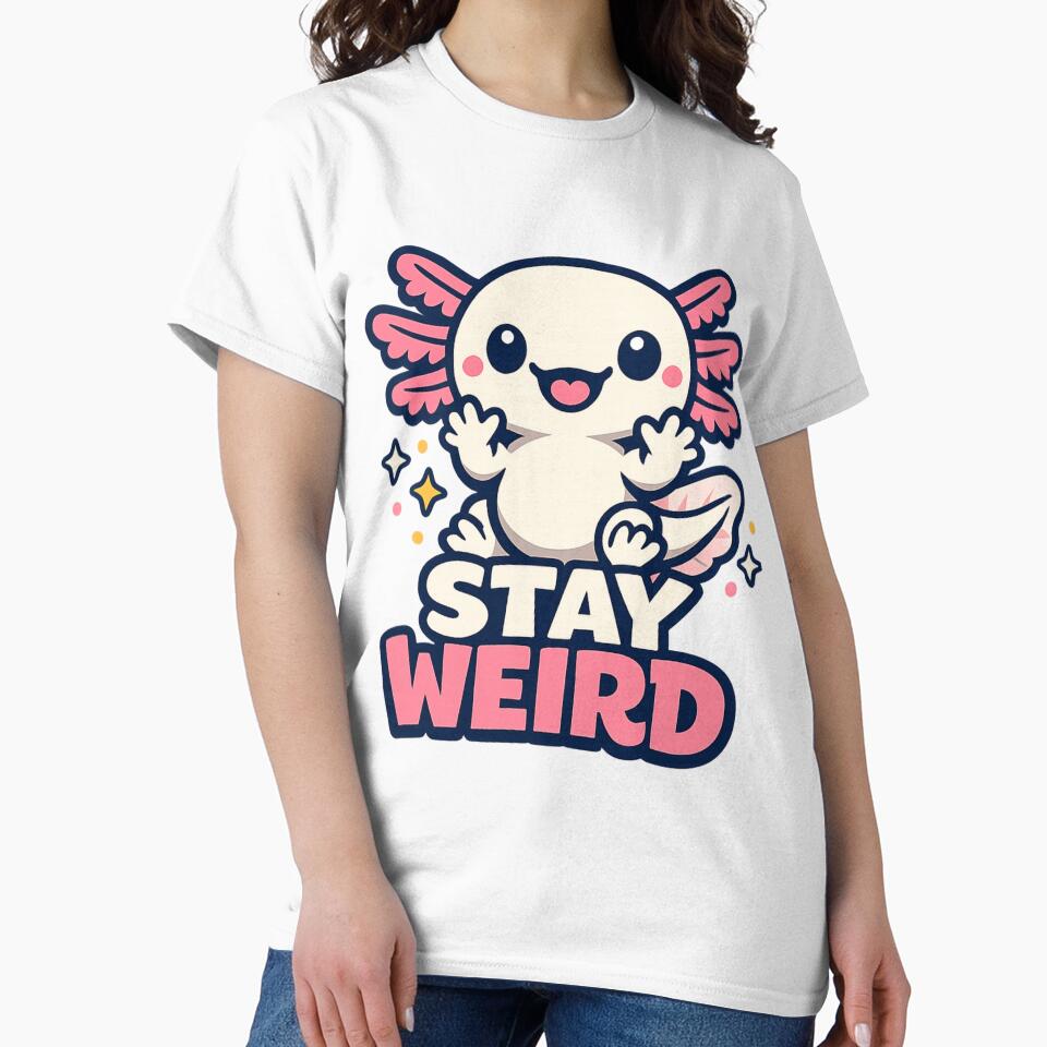 Stay weird Axolotl by bocka T-Shirts, Hoodie, Sweatshirt | BlankRebels.com (Image 2)