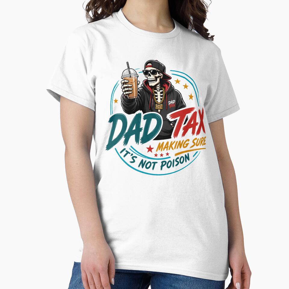Dad Tax Making Sure It's Not Poison Skeleton Dad Tax by folk-4-arts