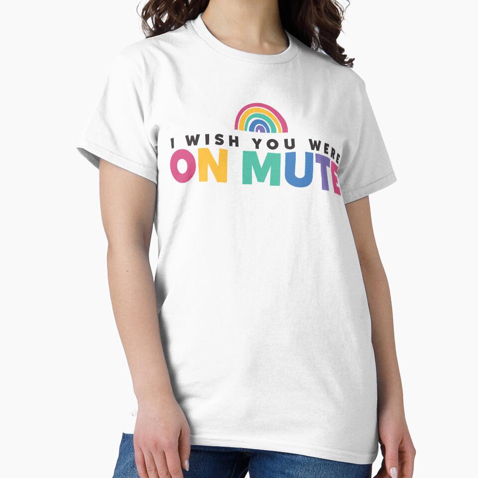 I Wish You Were On Mute by thisgalknows T-Shirts, Hoodie, Sweatshirt | BlankRebels.com (Image 2)