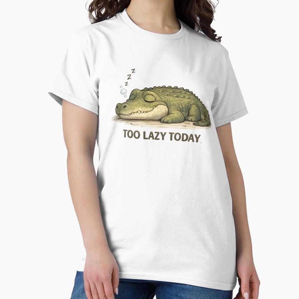 Too Lazy Today – Crocodile by ArtPol444 T-Shirts, Hoodie, Sweatshirt | BlankRebels.com (Image 2)