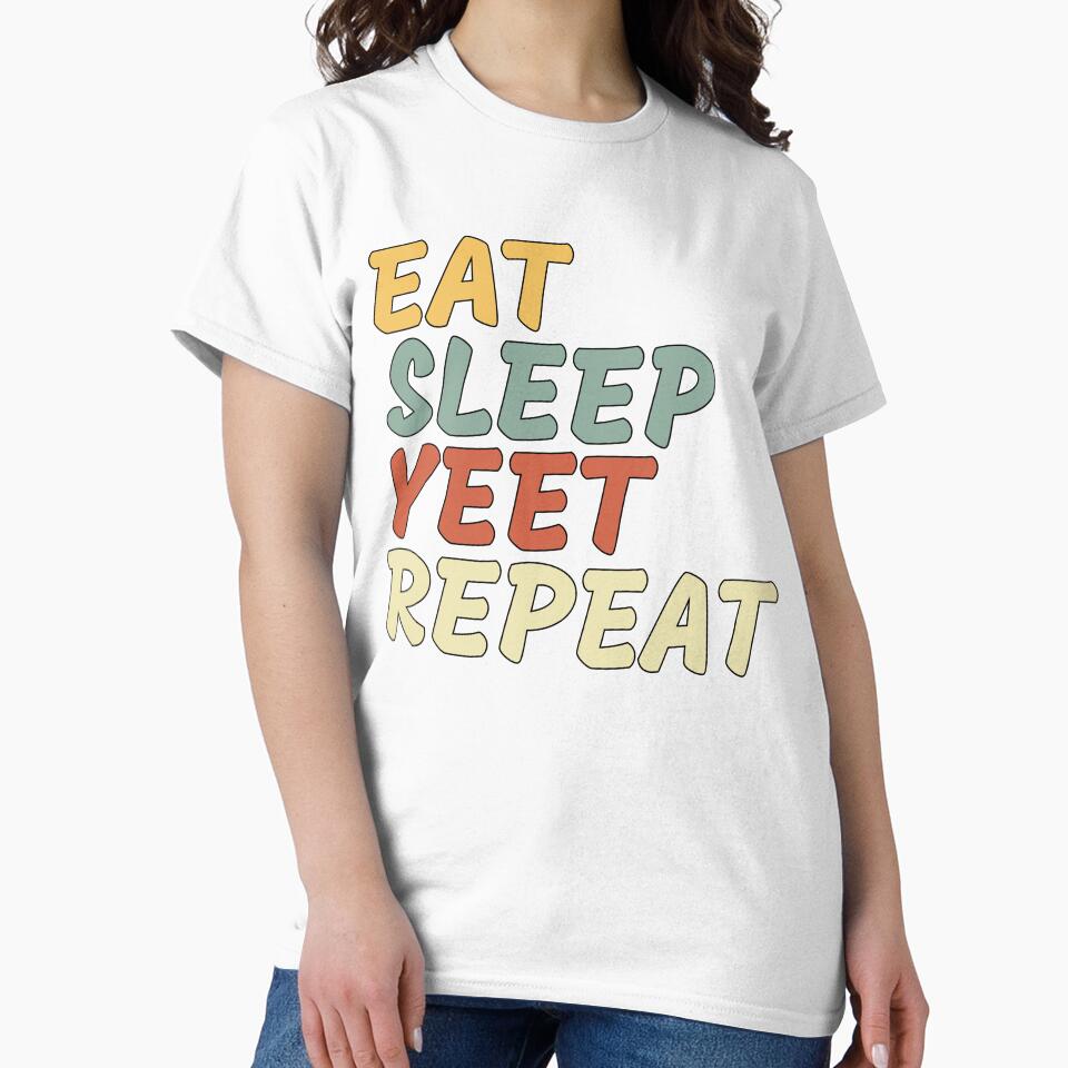 Eat Sleep Yeet Repeat Vintage by azmndesigns