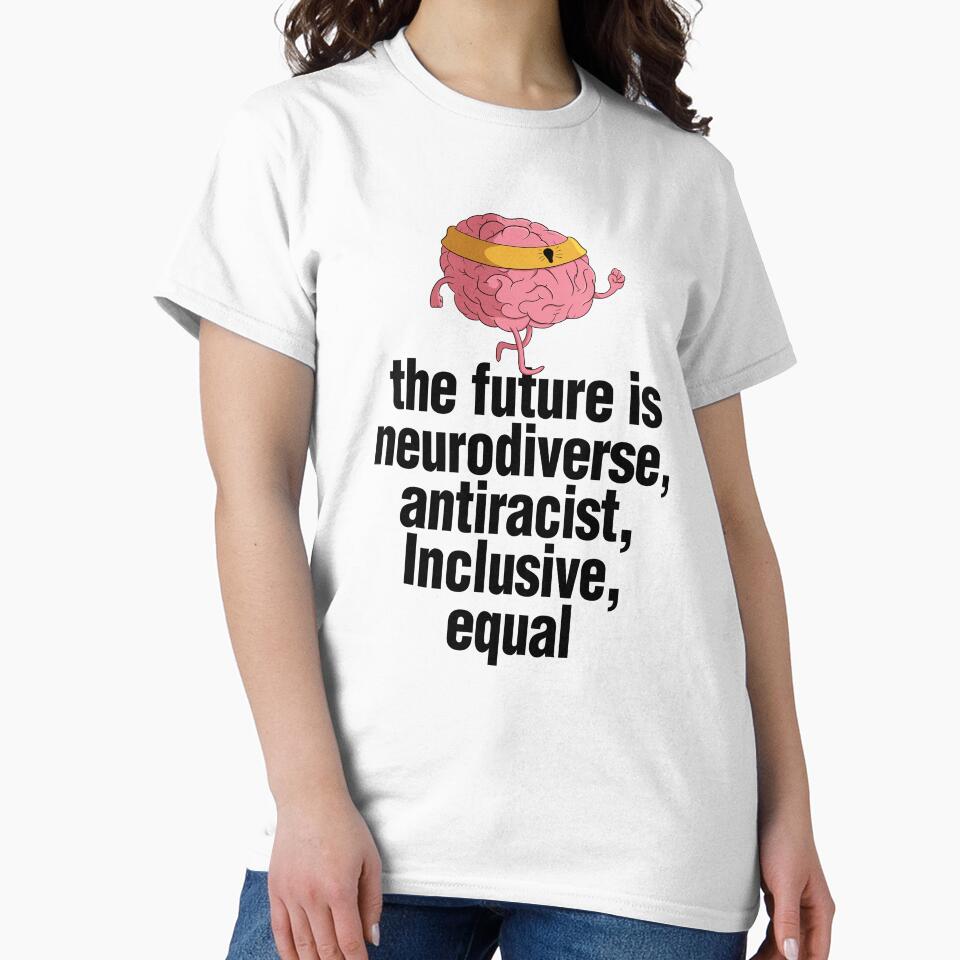 The Future Is Neurodiverse by Bendthetrend T-Shirts, Hoodie, Sweatshirt | BlankRebels.com (Image 2)