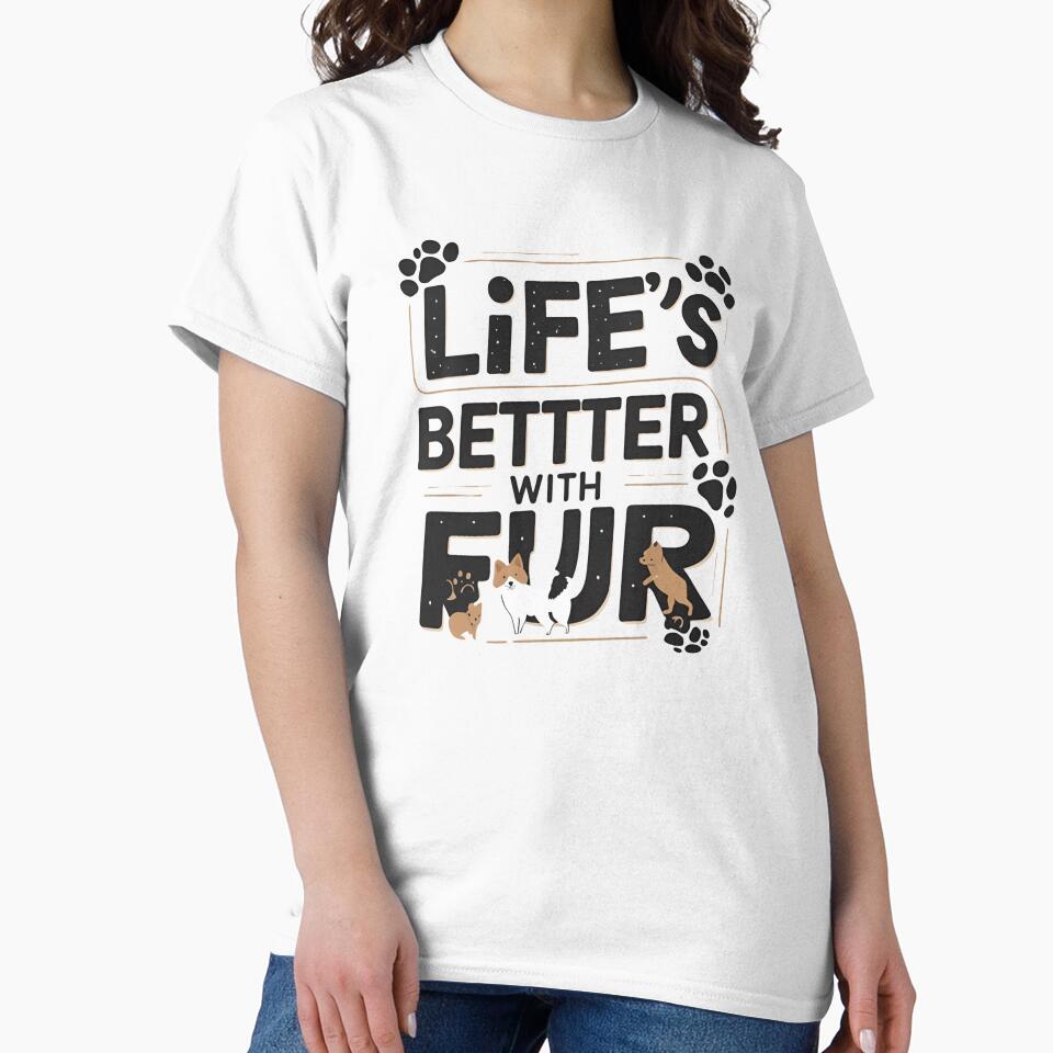 Life's Better With Fur - Pet Lover T-Shirt by Dreamadtpets Hoodie, Sweatshirt | BlankRebels.com (Image 2)