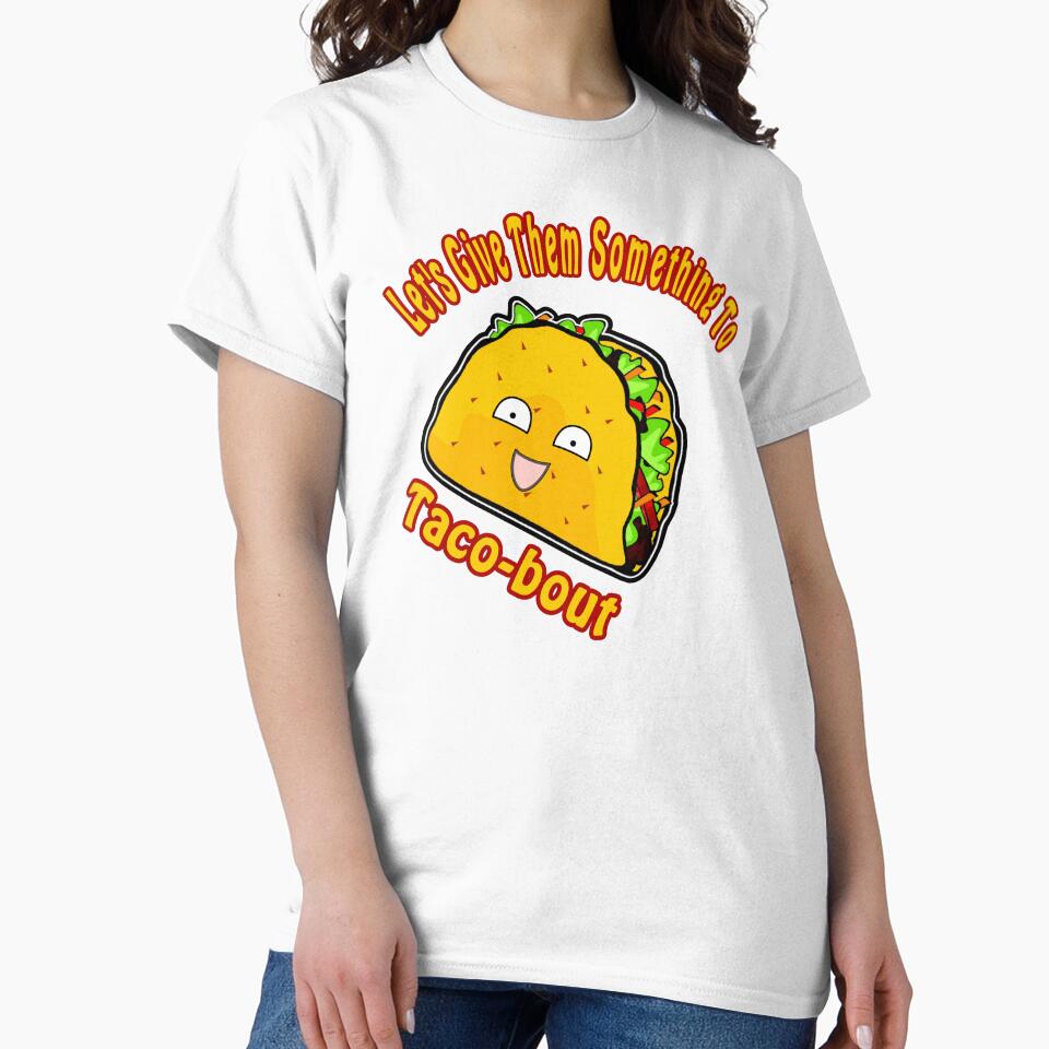 Let's Give Them Something to Taco-bout - Crunchy Tacos by GreenCarbon2112 T-Shirts, Hoodie, Sweatshirt (Image 2)