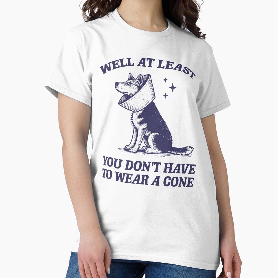 Funny Dog Get Well Gift - At Least You Don't Have to Wear a Cone! by borenclolahroy