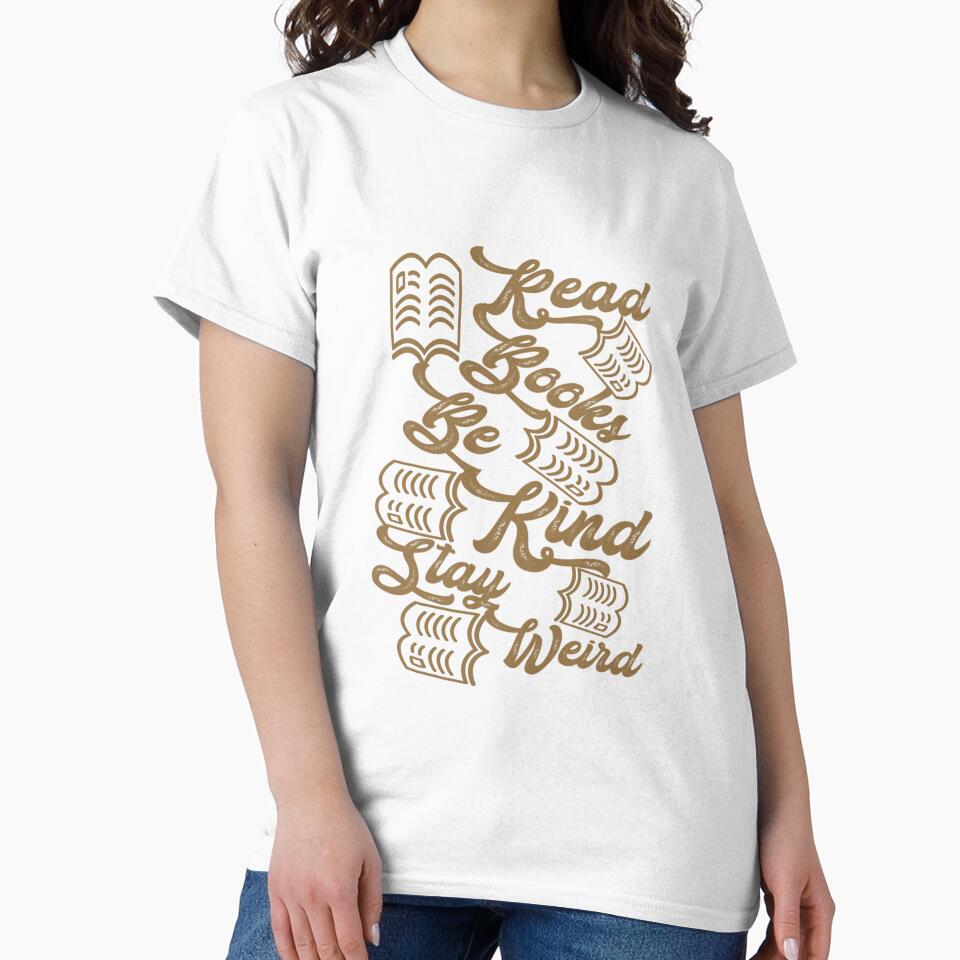Copy of Read Books Be Kind Stay Weird,,,V4444. by Chakilogy T-Shirts, Hoodie, Sweatshirt | BlankRebels.com (Image 2)