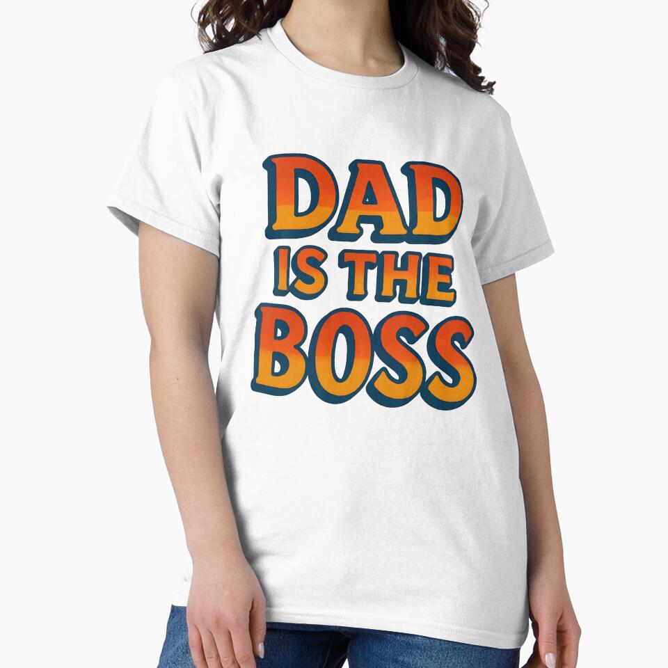 daddy, father's day, dad gift, dad is the boss by TrueArtVibes T-Shirts, Hoodie, Sweatshirt | BlankRebels.com (Image 2)
