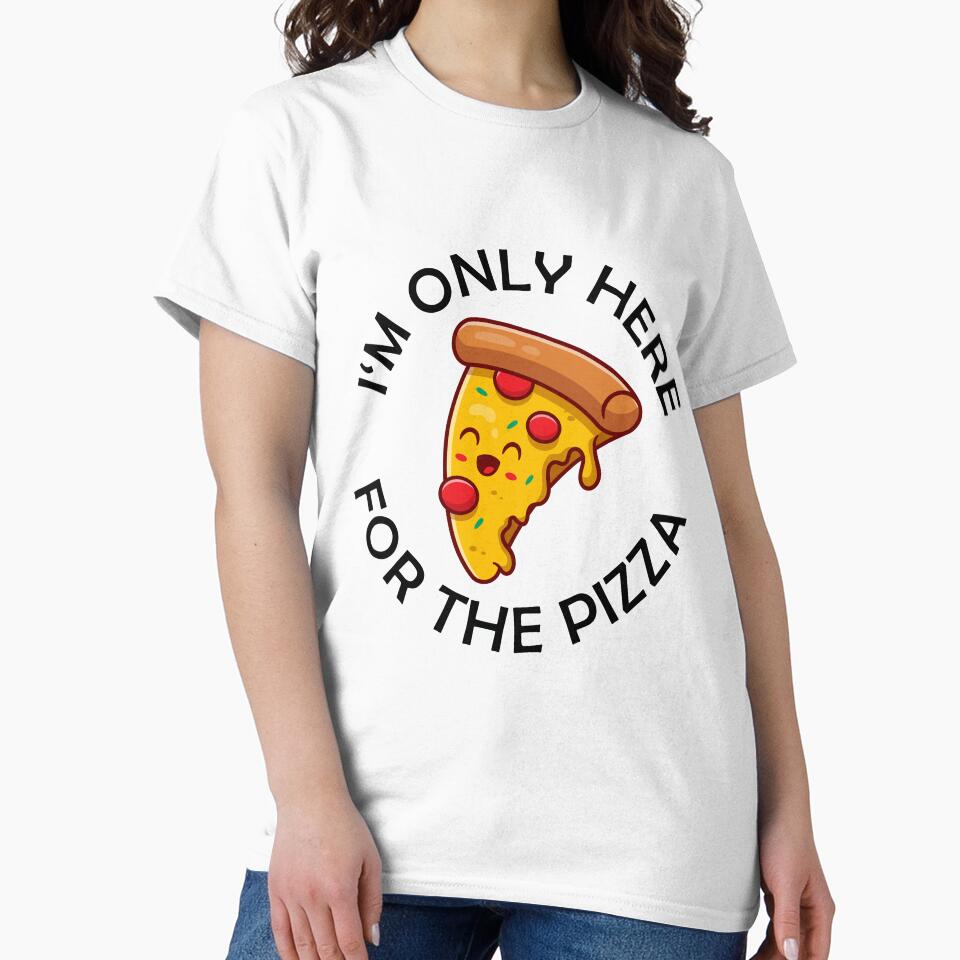 I'm Only Here For The Pizza Funny Pizza Quote by theshirtinator T-Shirts, Hoodie, Sweatshirt | BlankRebels.com (Image 2)