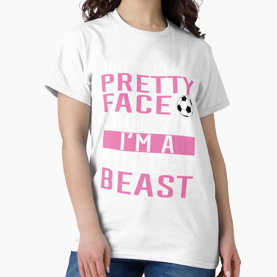 Pretty Face Soccer Beast, Don't Let Looks Fool You, Female Athlete Spirit by NADIASHOP86