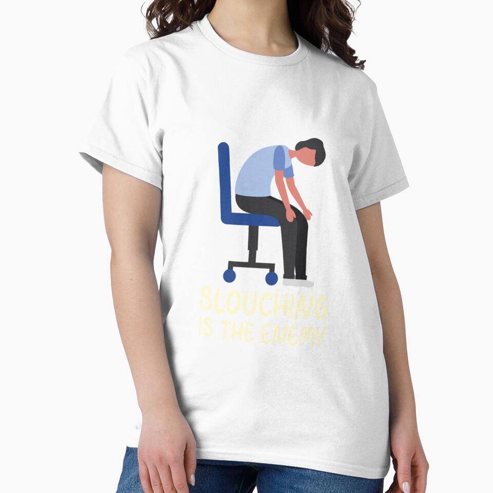 Slouching is the Enemy Ergonomics T-shirt by LamountTees Hoodie, Sweatshirt | BlankRebels.com (Image 2)