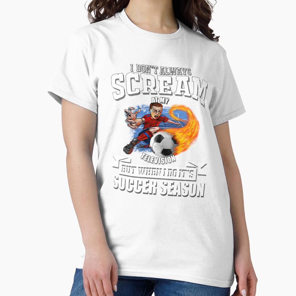 Soccer Lover Humor I Don't Always Scream At My Television by fantasticdesign