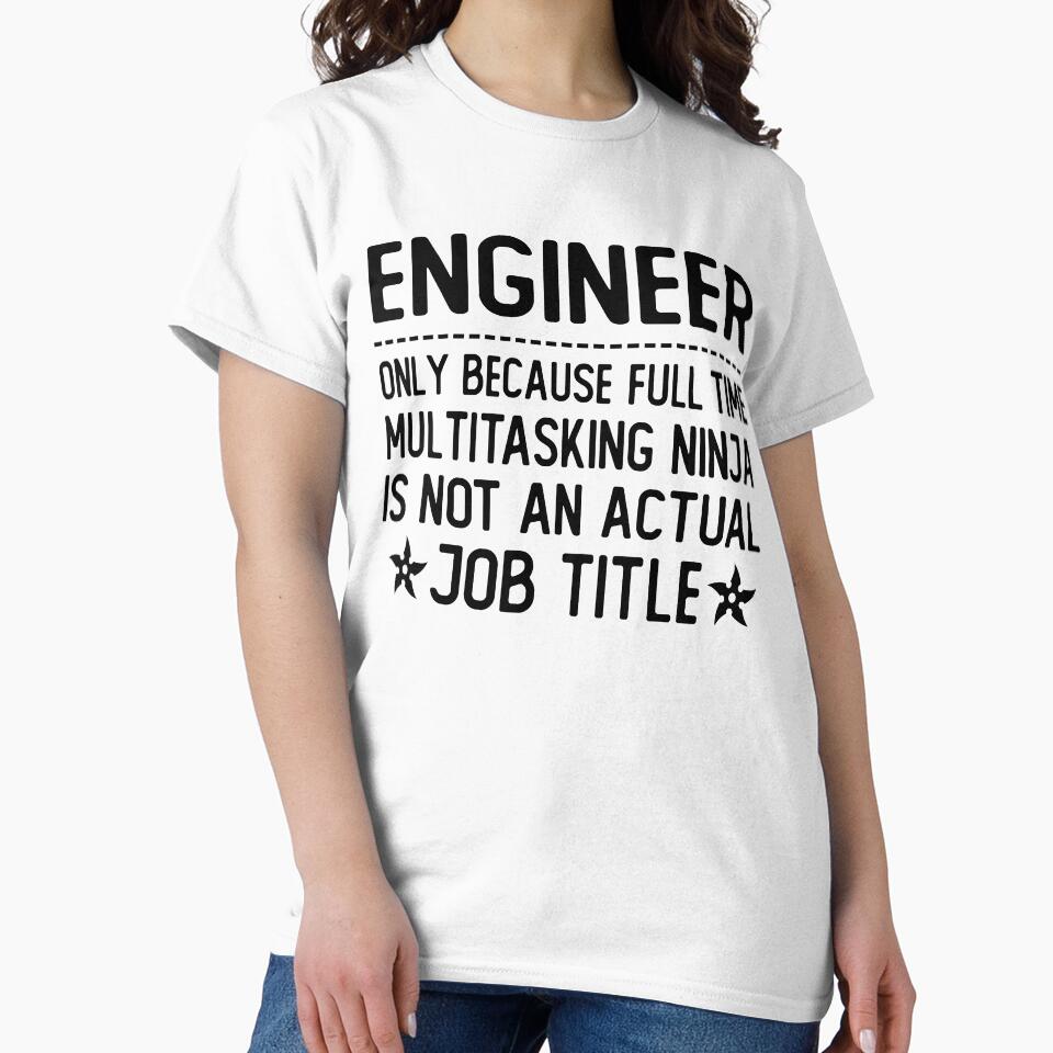 engineer only because full time multitasking ninja is not an actual job title engineer gifts by alaechamlal... (Image 2)