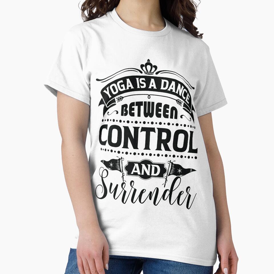 Yoga is a dance between control and surrender. by Beefytee T-Shirts, Hoodie, Sweatshirt | BlankRebels.com (Image 2)