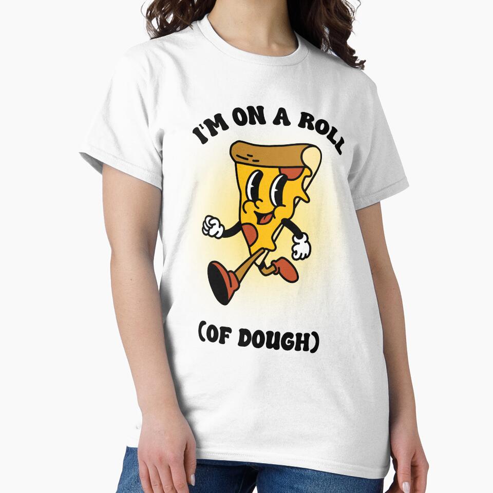 I'm On A Roll Of Dough Pizza Themed Shirt by TheProApparel Hoodie, Sweatshirt | BlankRebels.com (Image 2)