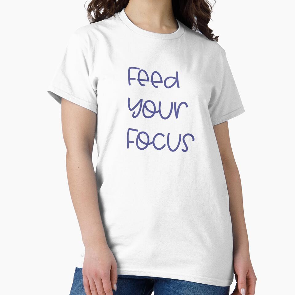 Feed Your Focus by madtoyman T-Shirts, Hoodie, Sweatshirt | BlankRebels.com (Image 2)