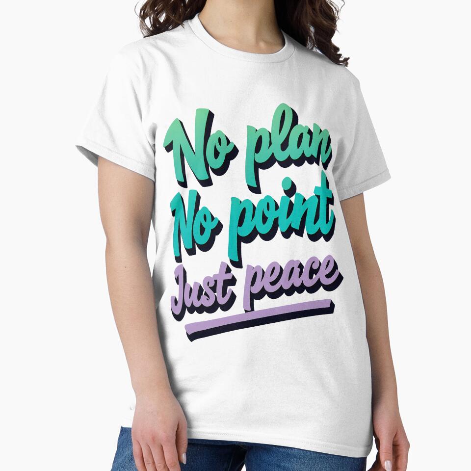No Plan No Point Just Peace by KLERIKSTORE T-Shirts, Hoodie, Sweatshirt | BlankRebels.com (Image 2)