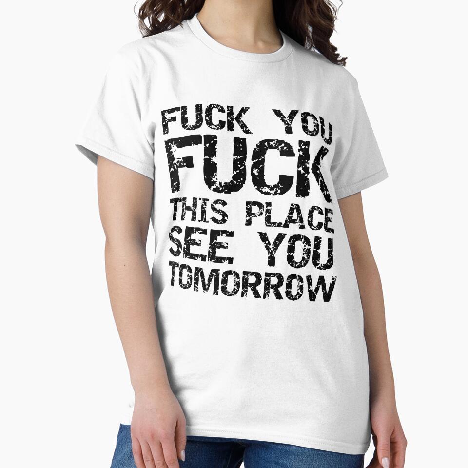 Funny Fuck You Fuck This Place See You Tomorrow Workout Quote by TNDesignStudio T-Shirts, Hoodie, Sweatshirt (Image 2)