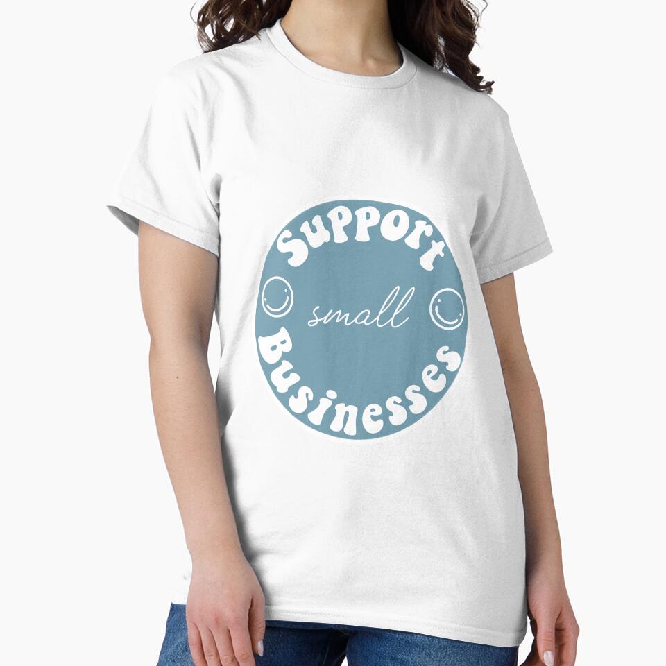 “Support Small Businesses” by sagecreates T-Shirts, Hoodie, Sweatshirt | BlankRebels.com (Image 2)