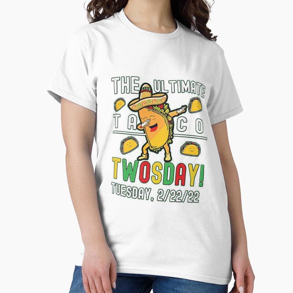 The Ultimate Taco Twosday Tuesday 2/22/22 by SRedha T-Shirts, Hoodie, Sweatshirt | BlankRebels.com (Image 2)