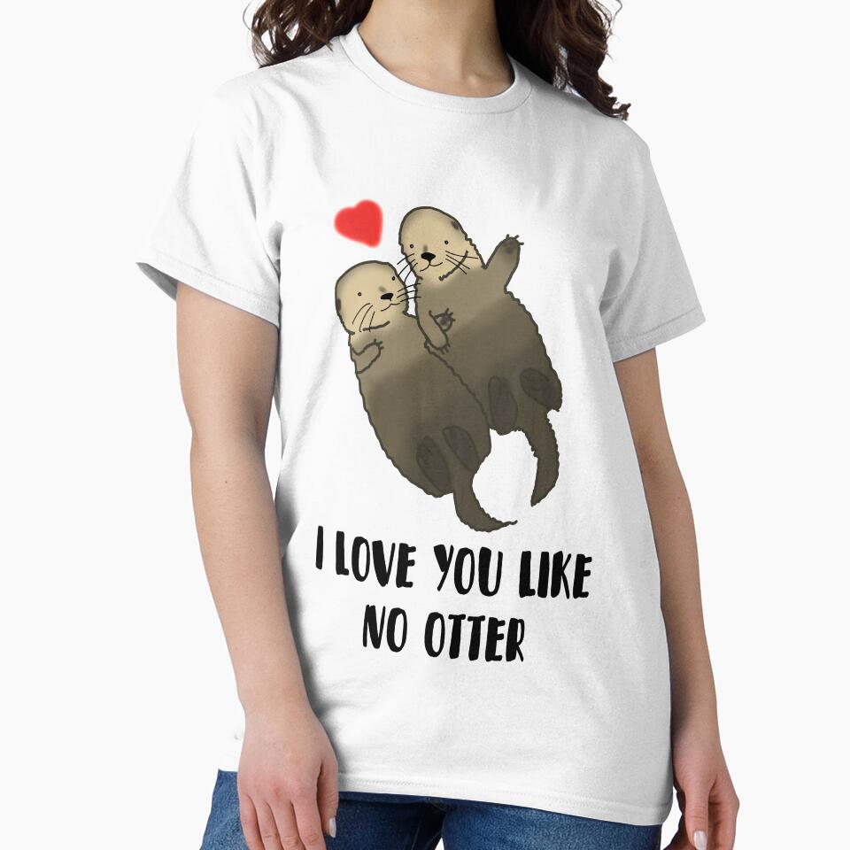 I Love You Like No Otter, valentines day by DesignsBySaxton T-Shirts, Hoodie, Sweatshirt | BlankRebels.com (Image 2)