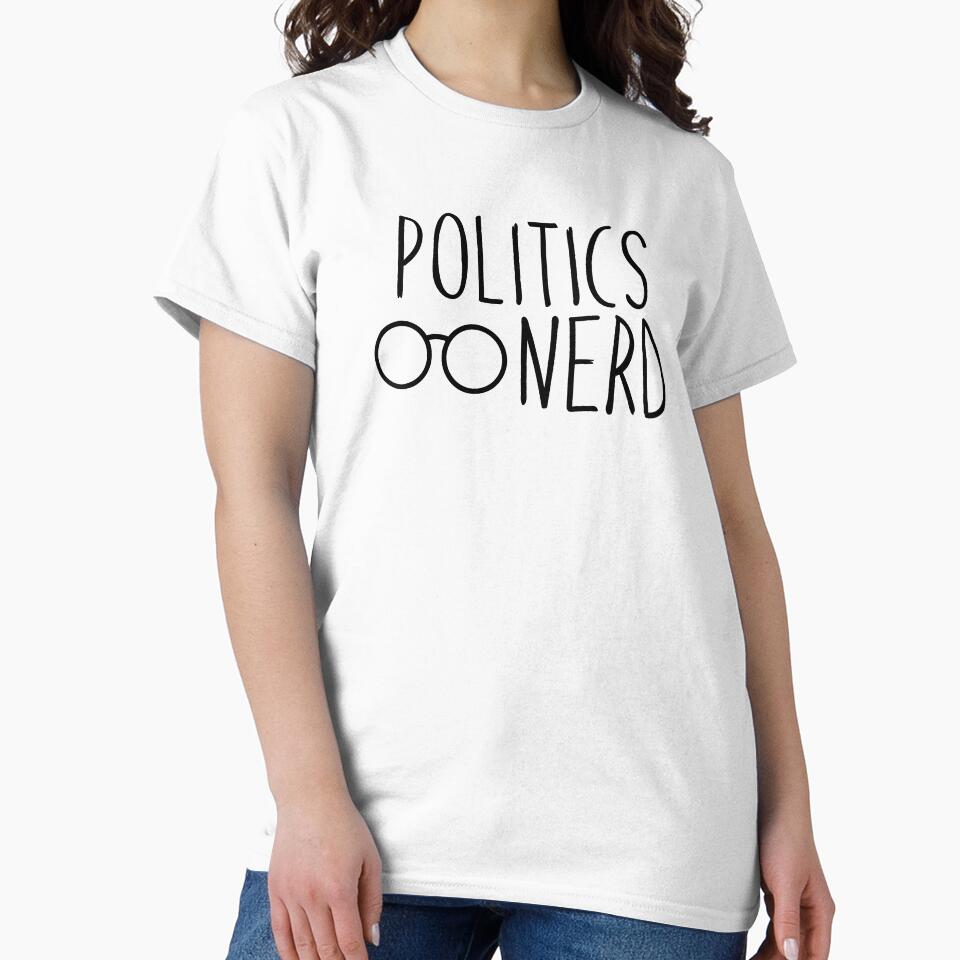 Politics Nerd T-Shirts, Hoodie, Sweatshirt
