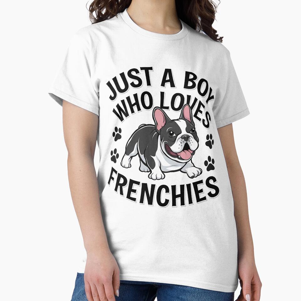 Just a Boy Who Loves Frenchies by OskarArts T-Shirts, Hoodie, Sweatshirt | BlankRebels.com (Image 2)