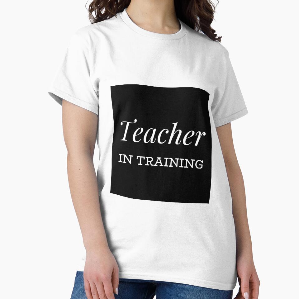 Teacher in training by Stationeryamore T-Shirts, Hoodie, Sweatshirt | BlankRebels.com (Image 2)