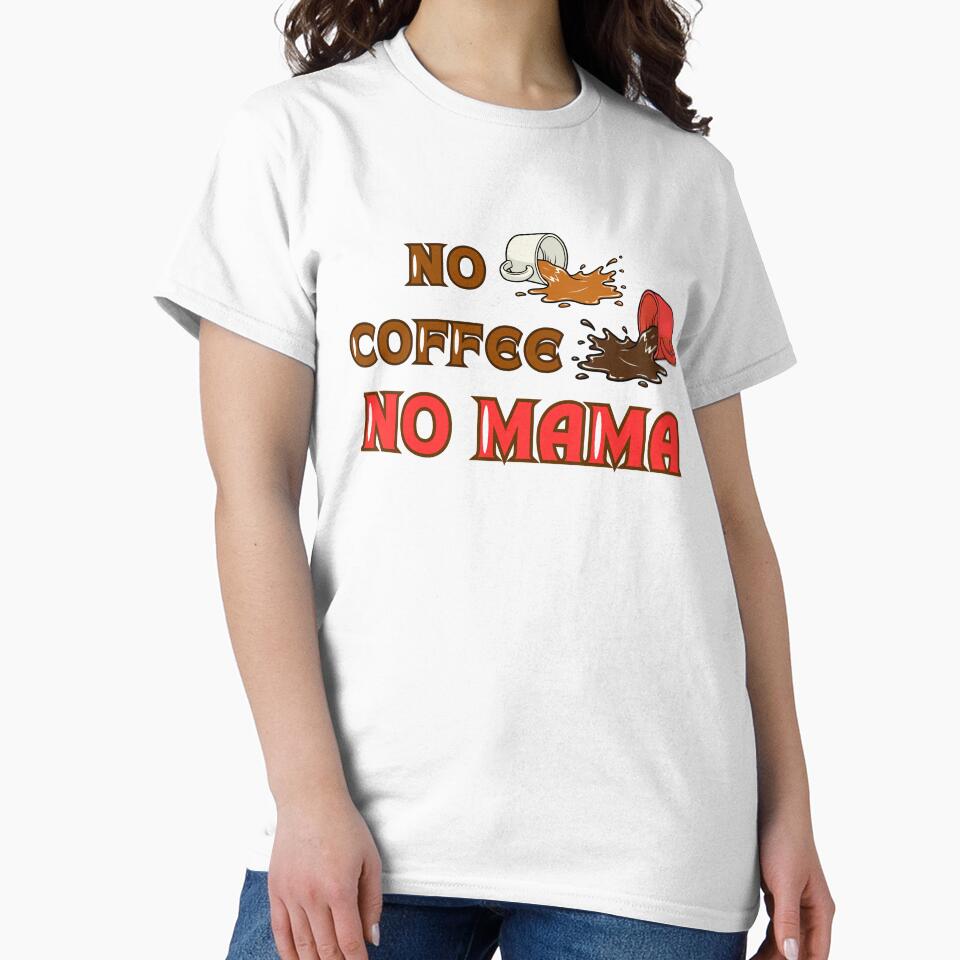 NO COFFEE NO MAMA by rinomna T-Shirts, Hoodie, Sweatshirt | BlankRebels.com (Image 2)
