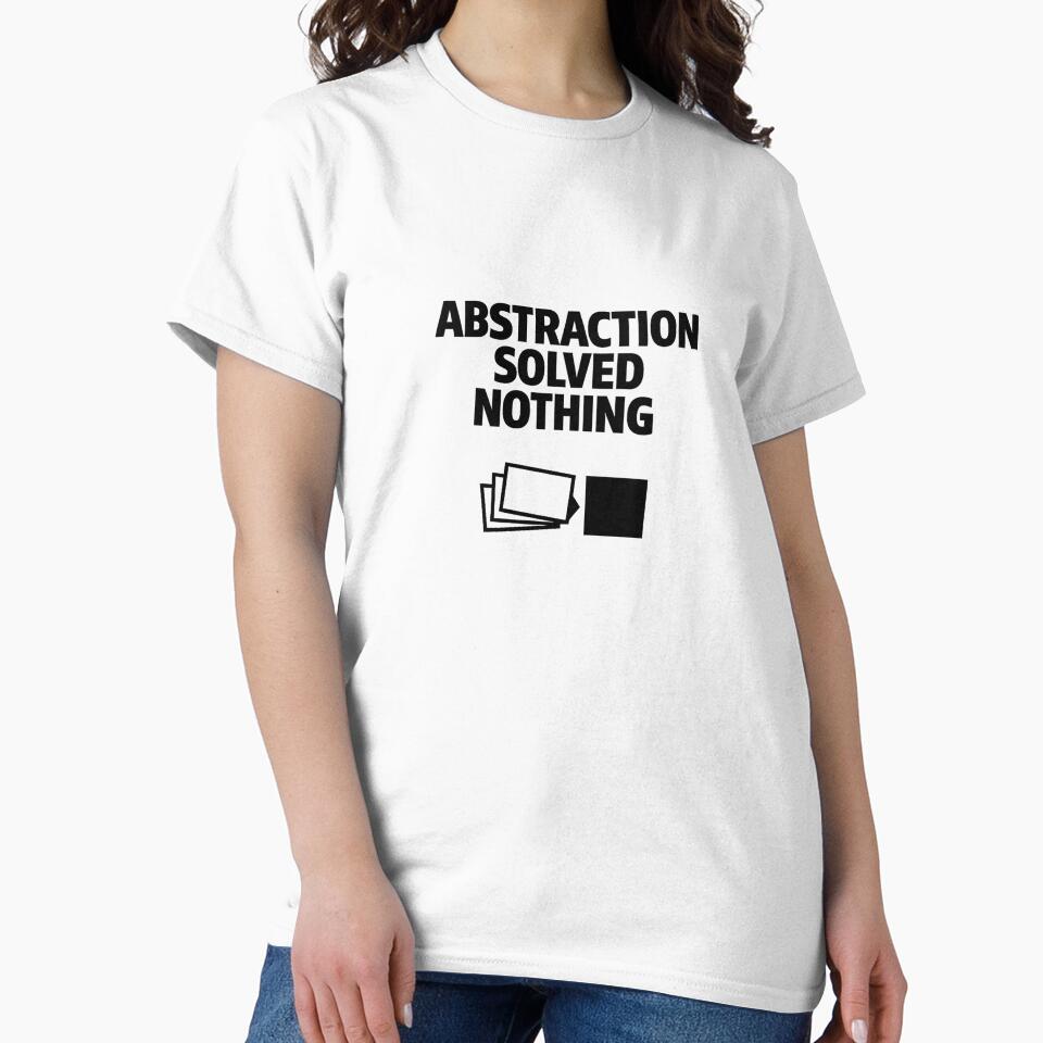 Abstraction Solved Nothing – Senior Developer Humor Design by techy-rrr T-Shirts, Hoodie, Sweatshirt (Image 2)