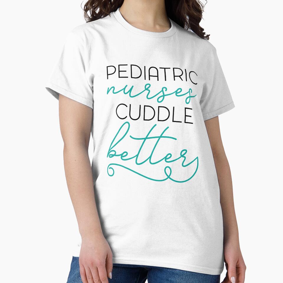 Pediatric Nurses Cuddle Better by VibrantGifts T-Shirts, Hoodie, Sweatshirt | BlankRebels.com (Image 2)