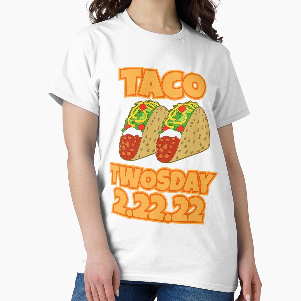 Taco Twosday Tuesday 2/22/22 by Rongway76 T-Shirts, Hoodie, Sweatshirt | BlankRebels.com (Image 2)