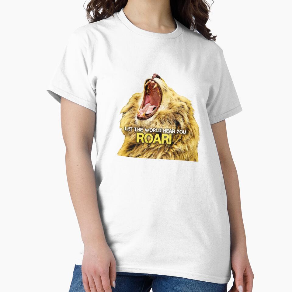 Motivational Quote, Lion Roar, Let the World hear you Roar! by hiunlimit T-Shirts, Hoodie, Sweatshirt (Image 2)