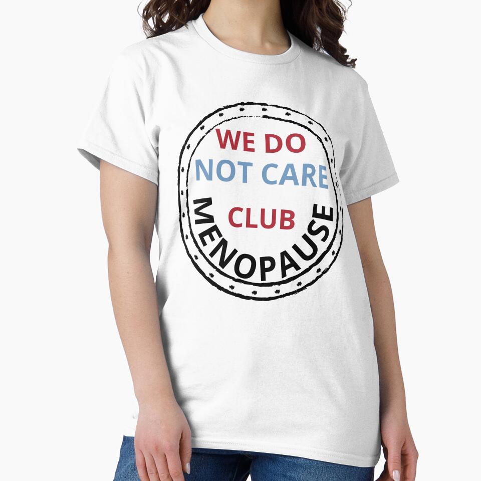 We Do Not Care Club  menopause. by zingbing T-Shirts, Hoodie, Sweatshirt | BlankRebels.com (Image 2)